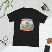Too exhausted to care Short-Sleeve Unisex T-Shirt