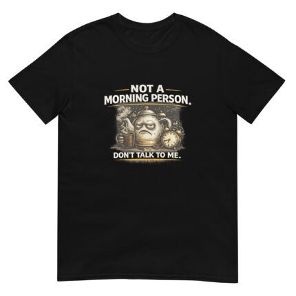 Not a Morning Person Short-Sleeve Unisex T-Shirt