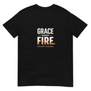 Grace Under Fire Short-Sleeve Unisex T-Shirt
