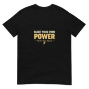 Make Your Own Power Short-Sleeve Unisex T-Shirt