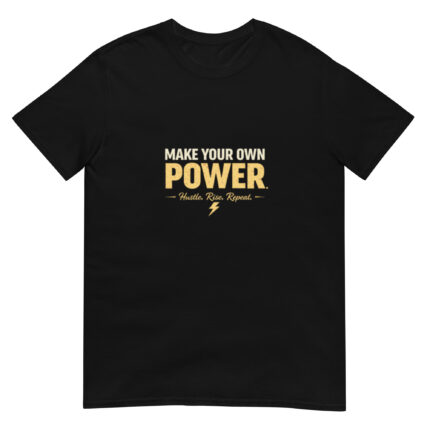 Make Your Own Power Short-Sleeve Unisex T-Shirt