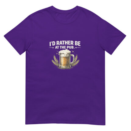 I'd Rather Be At The Pub Short-Sleeve Unisex T-Shirt