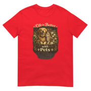 Life is Better with Pets Short-Sleeve Unisex T-Shirt - Image 7