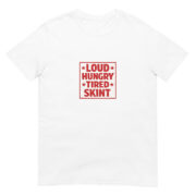 Loud. Hungry. Tired. Skint. Short-Sleeve Unisex T-Shirt