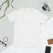 Sorry I'm Late I Didn't Want To Come Short-Sleeve Unisex T-Shirt - Image 3